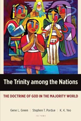 The Trinity Among the Nations: The Doctrine of God in the Majority World - cover