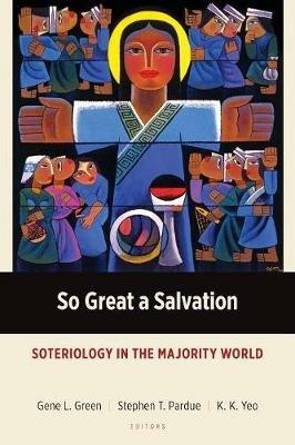 So Great a Salvation: Soteriology in the Majority World - cover
