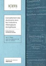 L'encadrement des doctorants dans les institutions theologiques evangeliques: Guide pratique pour les directeurs de these