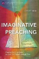 Imaginative Preaching: Praying the Scriptures so God can Speak through You - Geoff New - cover