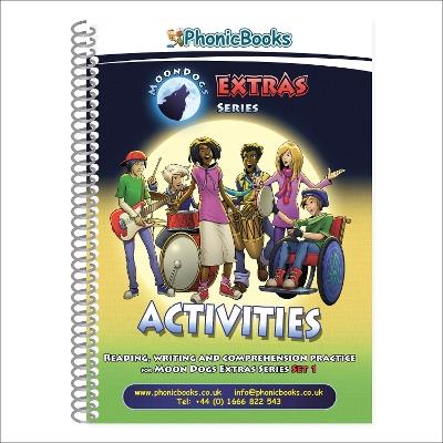 Phonic Books Moon Dogs Extras Activities: Photocopiable Activities Accompanying Moon Dogs Extras Books for Older Readers (alternative vowel spellings) - Phonic Books - cover