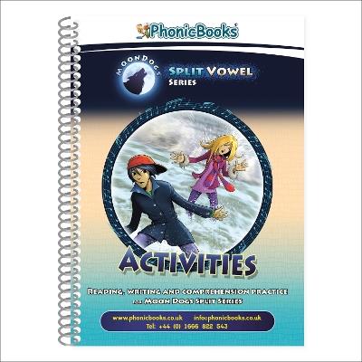 Phonic Books Moon Dogs Split Vowel Spellings Activities: Photocopiable Activities Accompanying Moon Dogs Split Vowel Spellings Books for Older Readers (silent 'e') - Phonic Books - cover