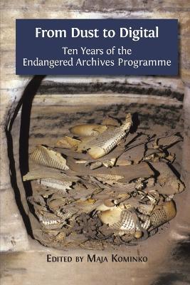 From Dust to Digital: Ten Years of the Endangered Archives Programme - cover