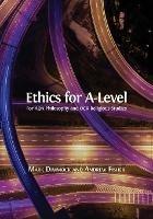 Ethics for A-Level - Mark Dimmock,Andrew Fisher - cover