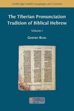 The Tiberian Pronunciation Tradition of Biblical Hebrew, Volume 1