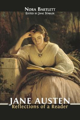 Jane Austen: Reflections of a Reader - Nora Bartlett - cover