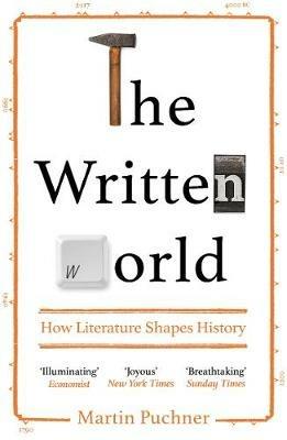 The Written World: How Literature Shapes History - Martin Puchner - cover