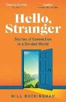 Hello, Stranger: Stories of Connection in a Divided World - Will Buckingham - cover