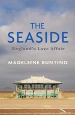 The Seaside: England's Love Affair