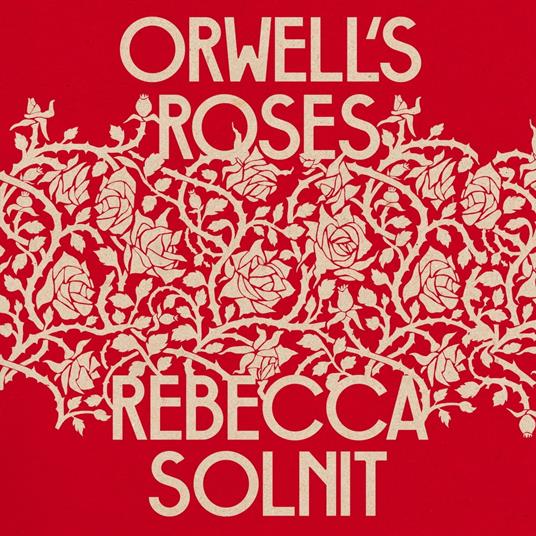 Orwell's Roses