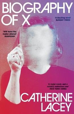 Biography of X - Catherine Lacey - cover