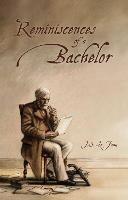 Reminiscences of a Bachelor