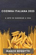 Cozinha Italiana 2023: A Arte de Saborear a Vida