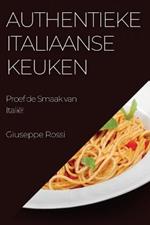 Authentieke Italiaanse Keuken: Proef de Smaak van Italie!