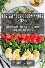Les Salades Gourmandes 2023: Des Recettes Fraiches et Colorees pour Tous les Gouts
