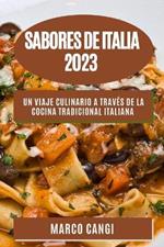 Sabores de Italia 2023: Un viaje culinario a traves de la cocina tradicional italiana