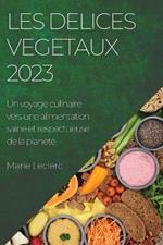 Les delices vegetaux 2023: Un voyage culinaire vers une alimentation saine et respectueuse de la planete