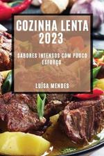 Cozinha Lenta 2023: Sabores Intensos com Pouco Esforco