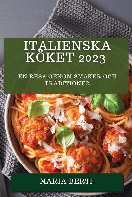 Italienska Koeket 2023: En resa genom smaker och traditioner - Maria Berti - cover