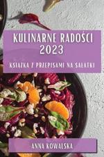 Kulinarne Radosci 2023: Ksiazka z Przepisami na Salatki