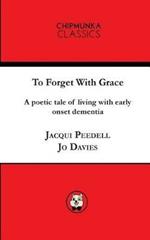 To Forget With Grace ( mono)