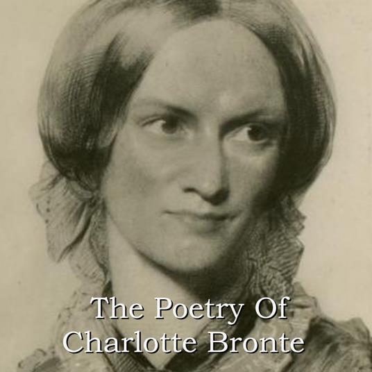 Poetry Of Charlotte Bronte, The