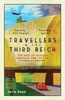 Travellers in the Third Reich: The Rise of Fascism Through the Eyes of Everyday People - Julia Boyd - cover