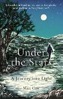 Under the Stars: A Journey Into Light - Matt Gaw - cover