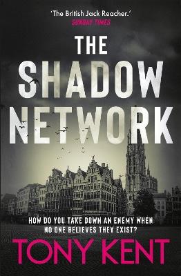 The Shadow Network: ‘The British Jack Reacher’ – The Sunday Times - Tony Kent - cover