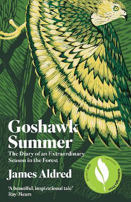 Goshawk Summer: The Diary of an Extraordinary Season in the Forest - WINNER OF THE WAINWRIGHT PRIZE FOR NATURE WRITING 2022 - James Aldred - cover