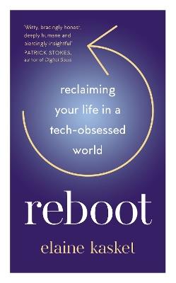 REBOOT: Reclaiming Your Life in a Tech-Obsessed World - Elaine Kasket - cover