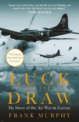 Ibs Luck of the Draw: My Story of the Air War in Europe - A NEW YORK TIMES BESTSELLER