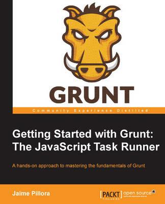 Getting Started with Grunt: The JavaScript Task Runner - Jaime Pillora - cover