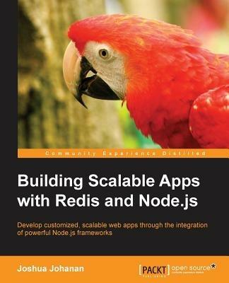 Building Scalable Apps with Redis and Node.js - Joshua Johanan - cover