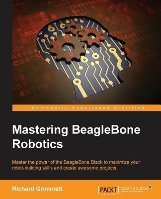 Mastering BeagleBone Robotics - Richard Grimmett - cover