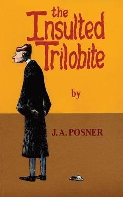 The Insulted Trilobite - J. a. Posner - cover