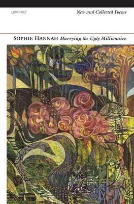 Marrying the Ugly Millionaire: New and Collected Poems - Sophie Hannah - cover