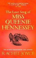 The Love Song of Miss Queenie Hennessy: Or the letter that was never sent to Harold Fry - Rachel Joyce - cover