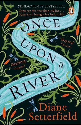 Once Upon a River: The Sunday Times bestseller - Diane Setterfield - cover