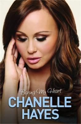 Chanelle Hayes: Baring My Heart - Chanelle Hayes,Veronica Clark - cover