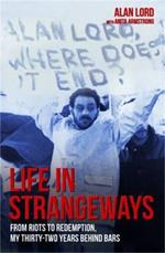 Life in Strangeways: From Riots to Redemption, My Thirty-Two Years Behind Bars