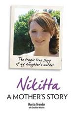 Nikitta: A Mother's Story: The Tragic True Story of My Daughter's Murder