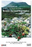 An Illustrated Guide to British Upland Vegetation - Alison Averis,Ben Averis,John Birks - cover