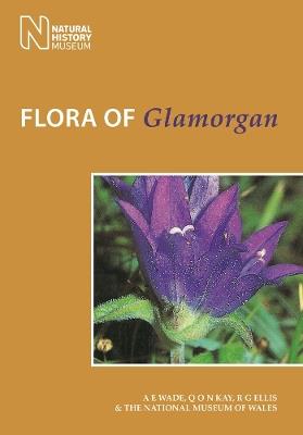 Flora of Glamorgan - Arthur E. Wade,Quentin O.N. Kay,R. Gwynn Ellis - cover