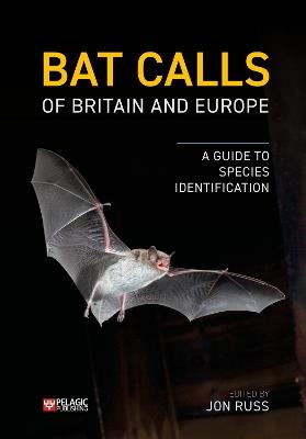 Bat Calls of Britain and Europe: A Guide to Species Identification - cover