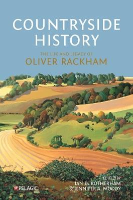 Countryside History: The Life and Legacy of Oliver Rackham - cover