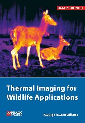 Thermal Imaging for Wildlife Applications - Kayleigh Fawcett Williams - cover