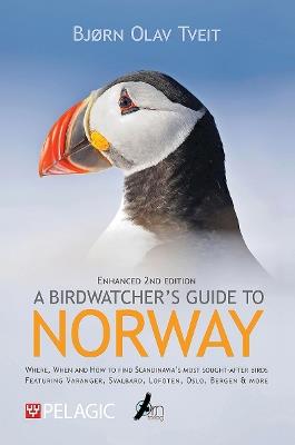 A Birdwatcher’s Guide to Norway: Where, when and how to find Scandinavia’s most sought-after birds - Bjørn Olav Tveit - cover