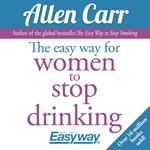 Easy Way for Women to Stop Drinking, The