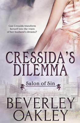 Salon of Sin: Cressida's Dilemma - Beverley Oakley - cover